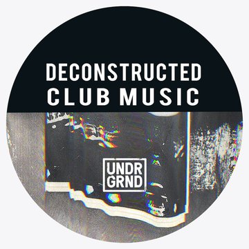 Deconstructed Club Music